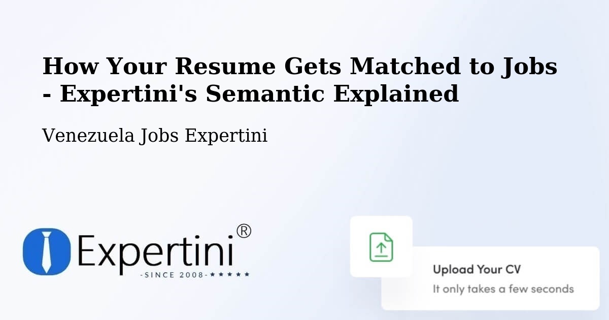 How Your Resume Gets Matched to Jobs - Expertini's Semantic Explained - Venezuela Jobs Expertini